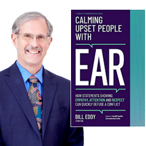 Bill Eddy - Calming Upset People with E.A.R.